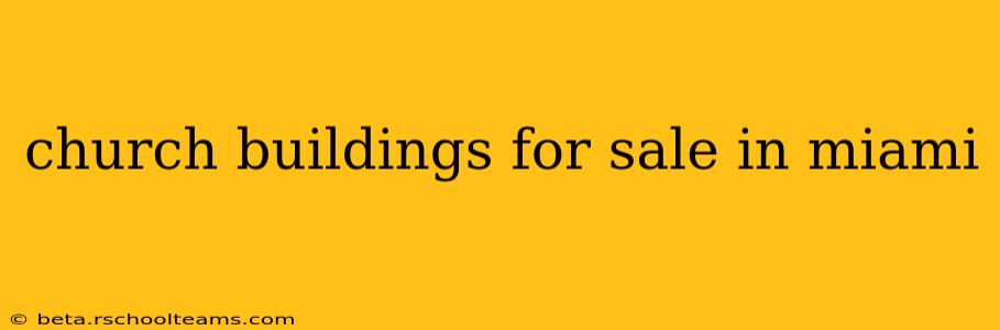 church buildings for sale in miami