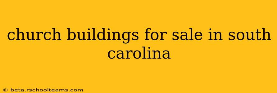 church buildings for sale in south carolina