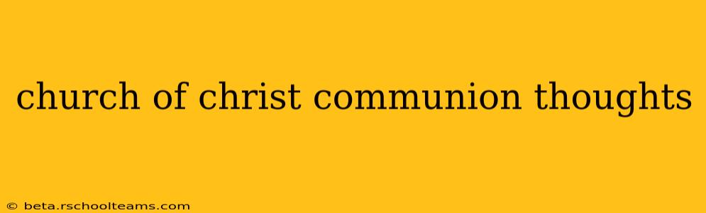 church of christ communion thoughts