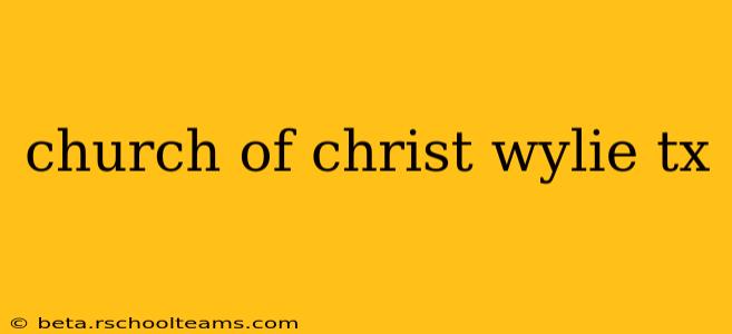 church of christ wylie tx