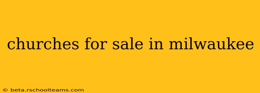 churches for sale in milwaukee