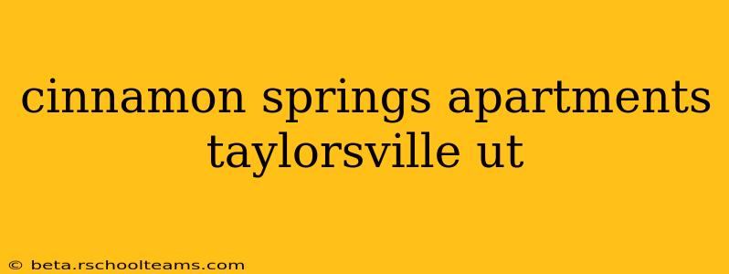 cinnamon springs apartments taylorsville ut