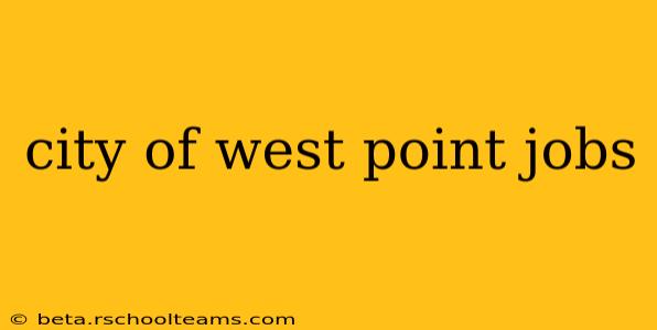 city of west point jobs