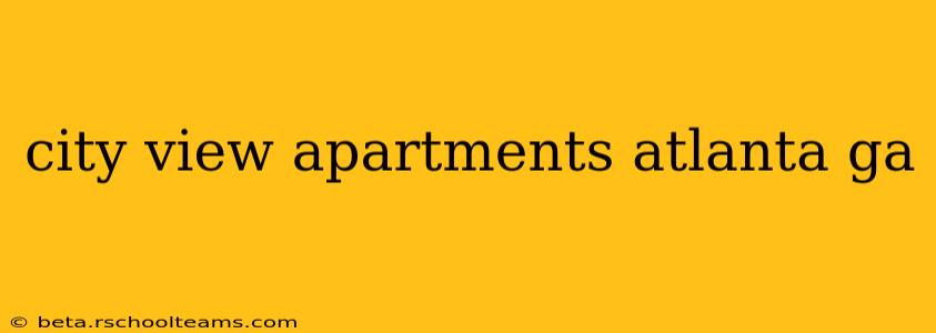 city view apartments atlanta ga
