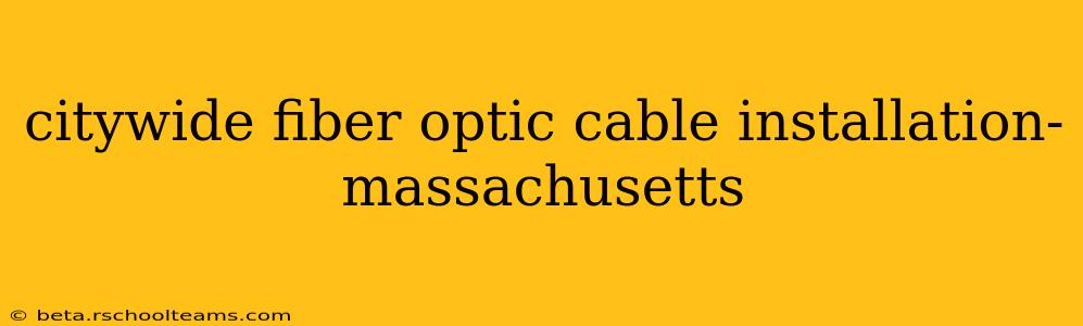 citywide fiber optic cable installation-massachusetts