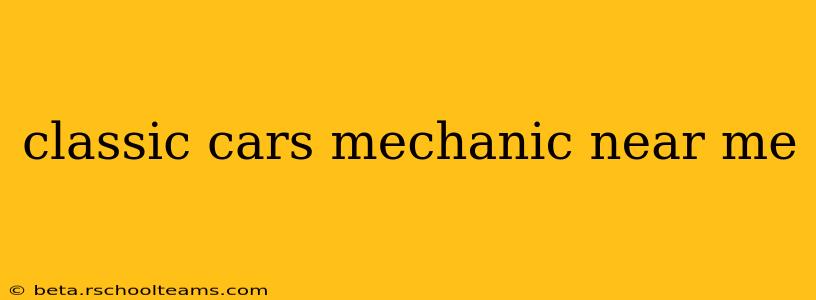 classic cars mechanic near me