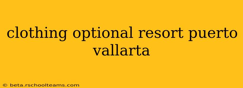 clothing optional resort puerto vallarta