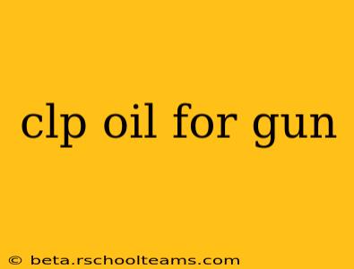 clp oil for gun