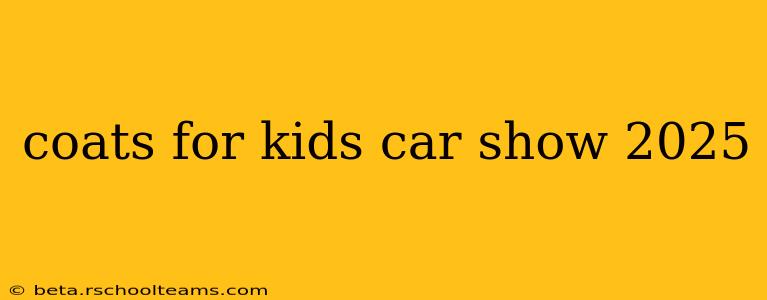 coats for kids car show 2025