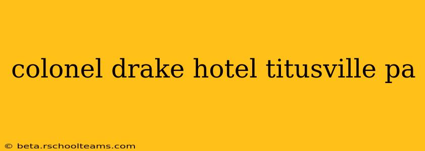 colonel drake hotel titusville pa