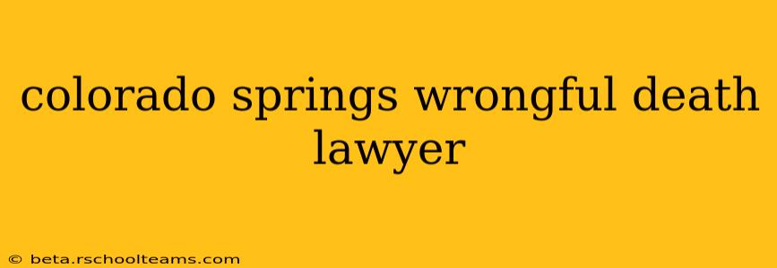 colorado springs wrongful death lawyer