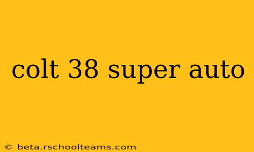 colt 38 super auto