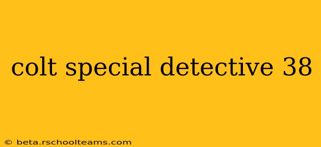 colt special detective 38