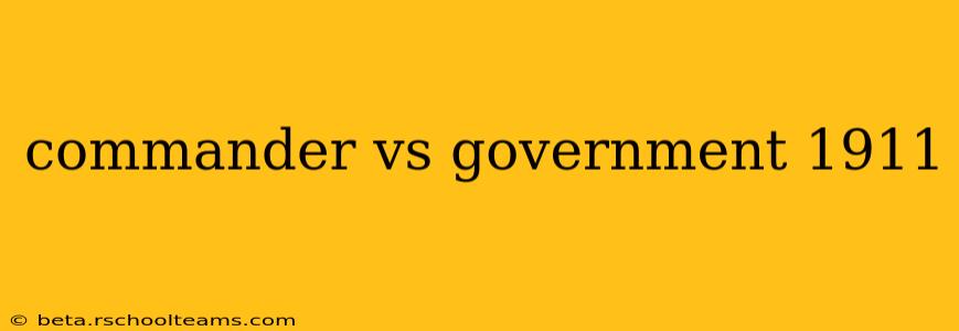 commander vs government 1911