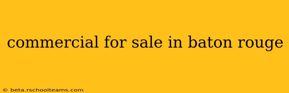 commercial for sale in baton rouge