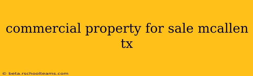 commercial property for sale mcallen tx