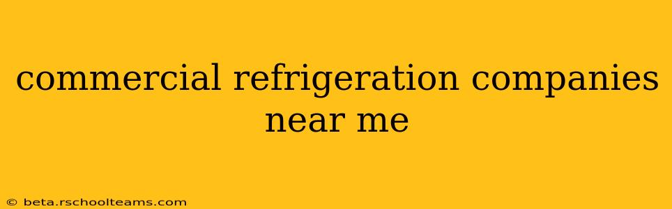 commercial refrigeration companies near me