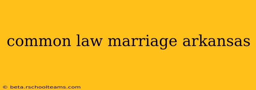 common law marriage arkansas