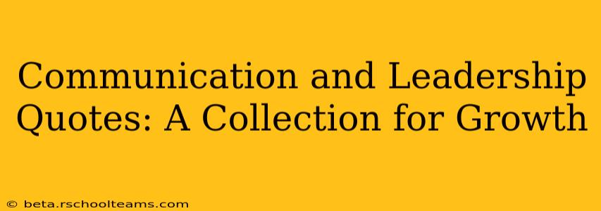 Communication and Leadership Quotes: A Collection for Growth