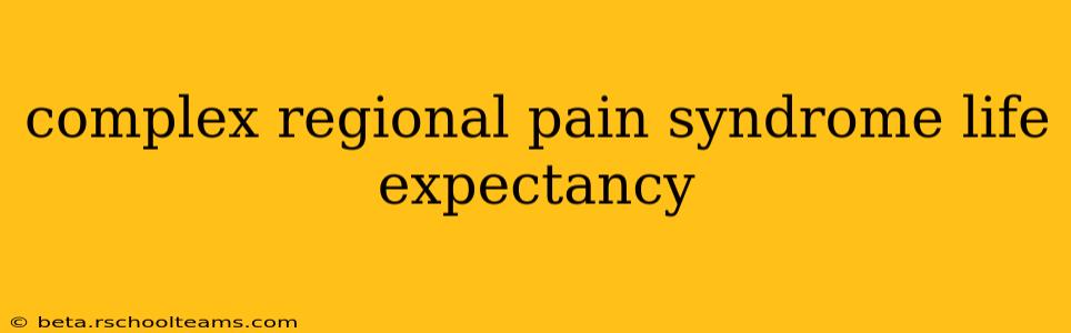 complex regional pain syndrome life expectancy