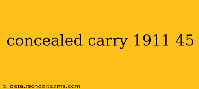 concealed carry 1911 45