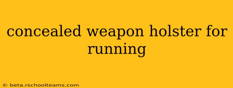 concealed weapon holster for running