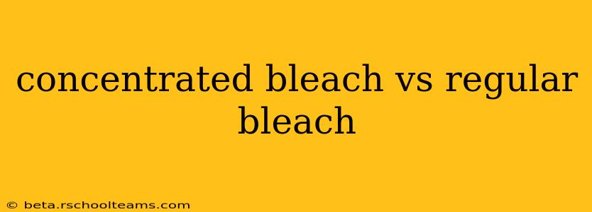 concentrated bleach vs regular bleach