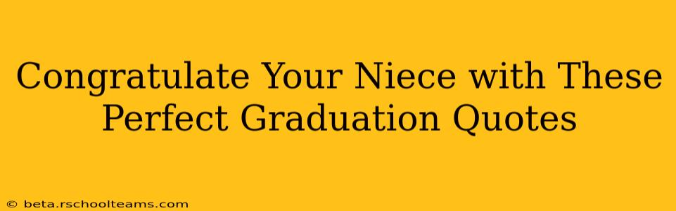 Congratulate Your Niece with These Perfect Graduation Quotes