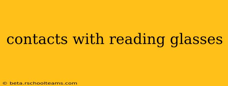 contacts with reading glasses