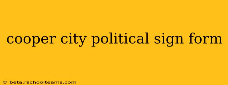 cooper city political sign form