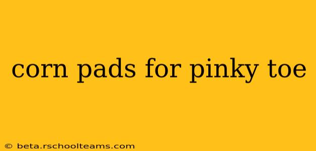 corn pads for pinky toe