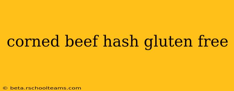 corned beef hash gluten free