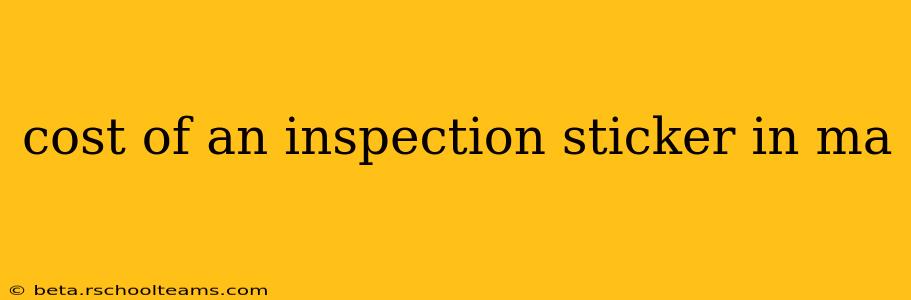 cost of an inspection sticker in ma