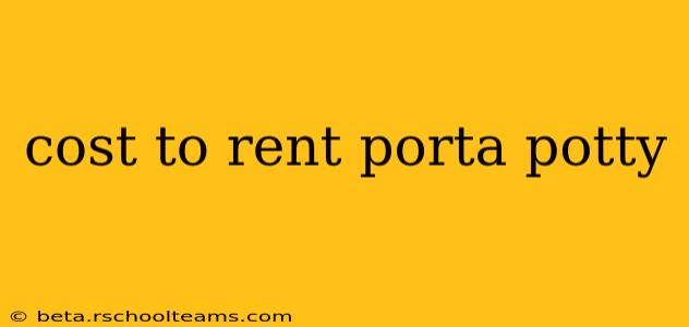 cost to rent porta potty