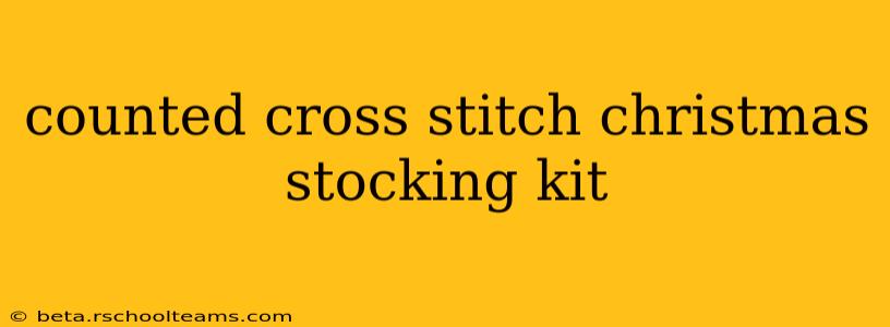 counted cross stitch christmas stocking kit