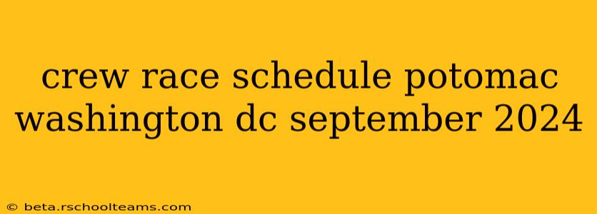 crew race schedule potomac washington dc september 2024