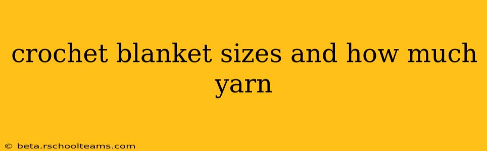 crochet blanket sizes and how much yarn