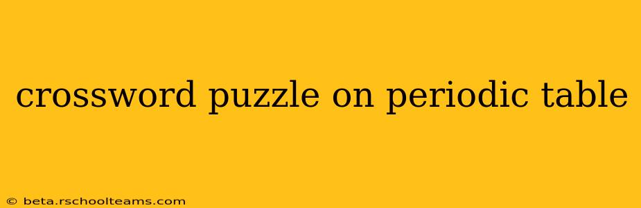 crossword puzzle on periodic table