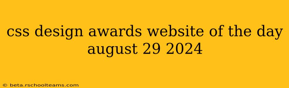 css design awards website of the day august 29 2024