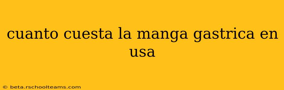 cuanto cuesta la manga gastrica en usa