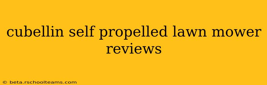 cubellin self propelled lawn mower reviews