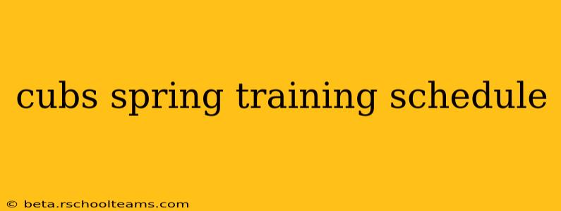 cubs spring training schedule