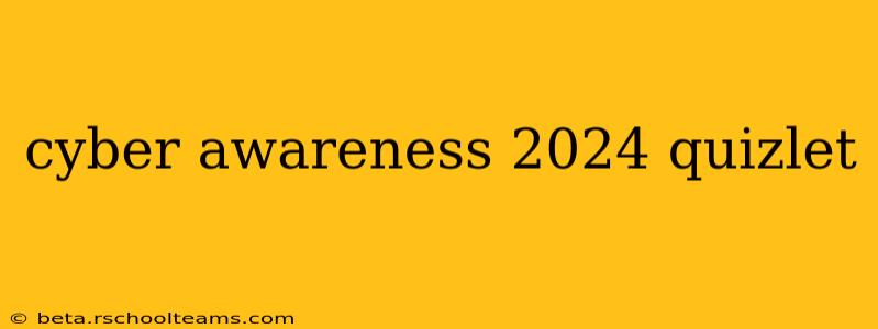 cyber awareness 2024 quizlet