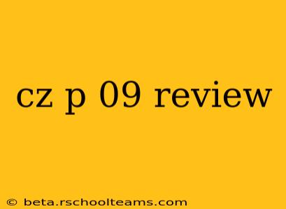 cz p 09 review