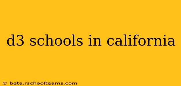 d3 schools in california