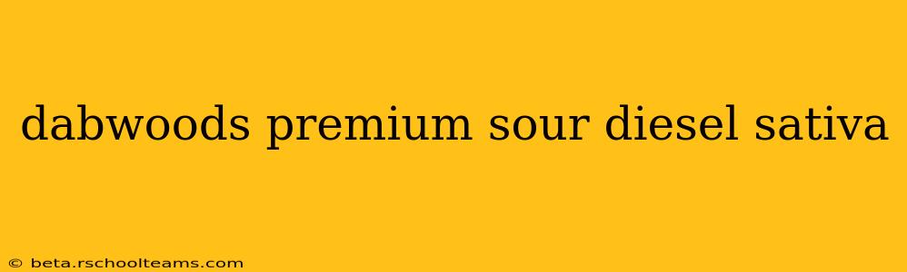 dabwoods premium sour diesel sativa