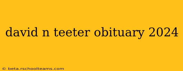 david n teeter obituary 2024
