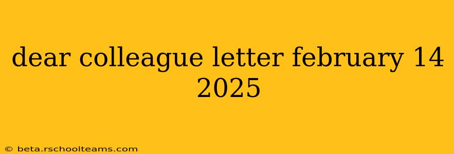 dear colleague letter february 14 2025