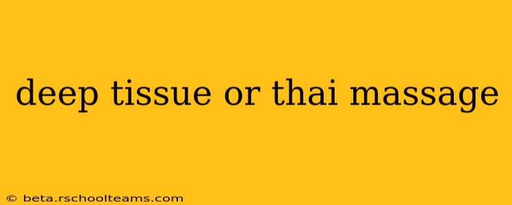 deep tissue or thai massage
