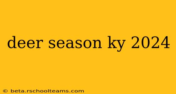 deer season ky 2024